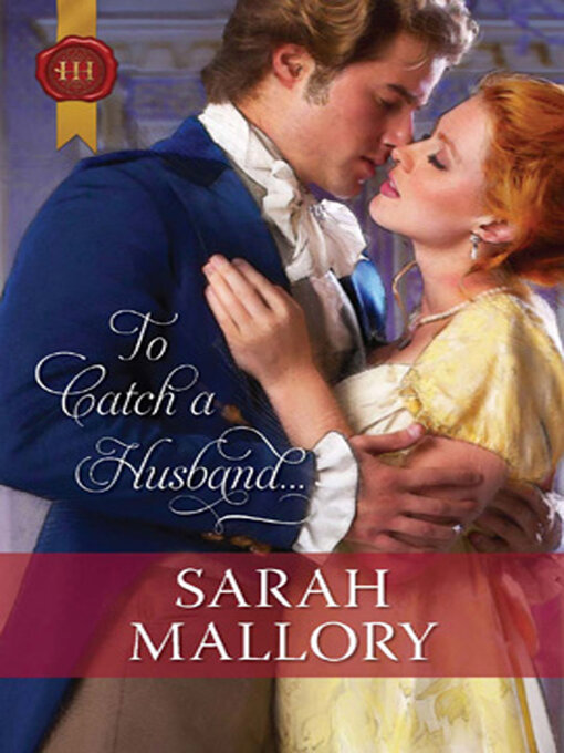 Title details for To Catch a Husband . . . by Sarah Mallory - Available